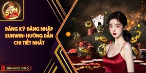 Đăng ký đăng nhập SUNWIN